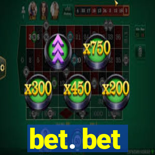 bet. bet